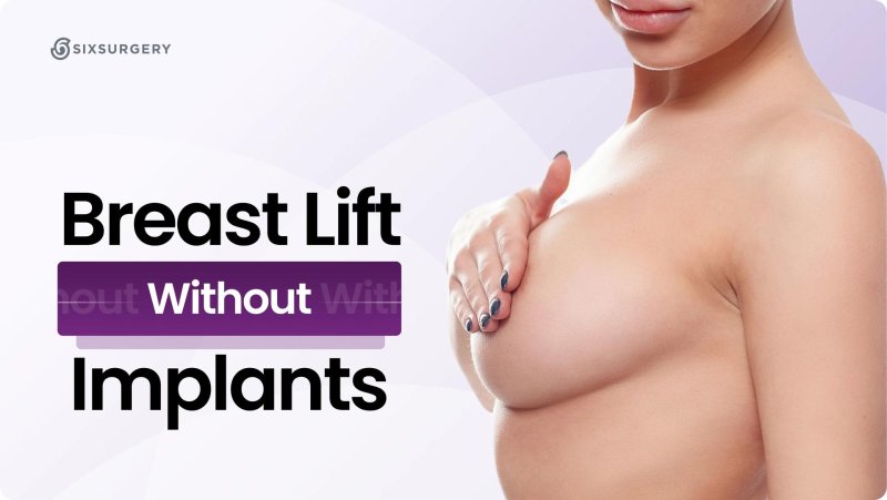 Breast lift, Breast implant, Breast augmentation